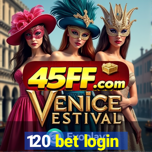 120 bet login